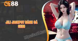 JILI Jackpot Đánh Cá - Đổi thưởng tiền thật siêu uy tín